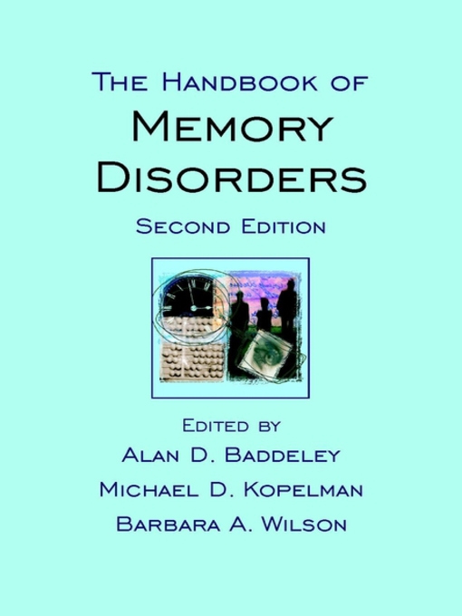 Title details for The Handbook of Memory Disorders by Alan D. Baddeley - Available